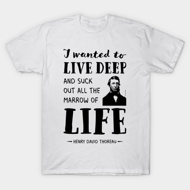 Henry David Thoreau quote the marrow of life T-Shirt by VioletAndOberon